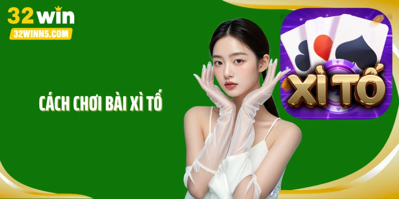 Cách Chơi Bài Xì Tố: Kiến Thức Đặt Cược Đỏ Đen “Dị” Mà Chất