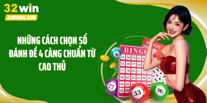 Những cách chọn số đánh đề 4 càng chuẩn từ cao thủ