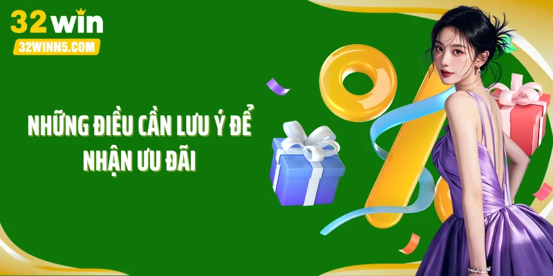 Những điều cần lưu ý để nhận ưu đãi