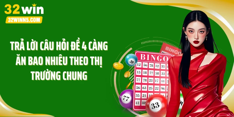 Trả lời câu hỏi đề 4 càng ăn bao nhiêu theo thị trường chung